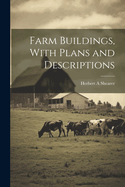 Farm Buildings, With Plans and Descriptions