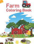 Farm Coloring Book: Simple Pictures like Farmyard Animals, Farm & More to Learn and Color