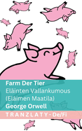 Farm der Tiere / Eläinten Vallankumous (Eläimen Maatila): Tranzlaty Deutsch Suomi