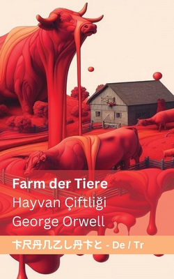 Farm der Tiere / Hayvan ?iftli i: Tranzlaty Deutsch T?rk?e - Orwell, George, and Tranzlaty (Translated by)