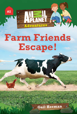 Farm Friends Escape! (Animal Planet Adventures Chapter Books #2) - Animal Planet, and Herman, Gail
