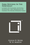 Farm Housing in the Northeast: A Survey of Facilities, Activities, Possessions, and Preferences of Families on Owner Operated Farms