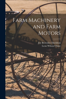 Farm Machinery and Farm Motors - Brownlee, Davidson Jay, and Wilson, Chase Leon