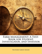 Farm Management; A Text-Book for Student, Investigator, and Investor