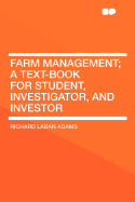 Farm Management; A Text-Book for Student, Investigator, and Investor