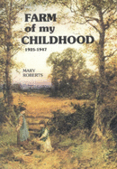 Farm of My Childhood, 1925-47 - Roberts, Mary