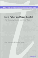 Farm Policy and Trade Conflict: The Uruguay Round and Cap Reform