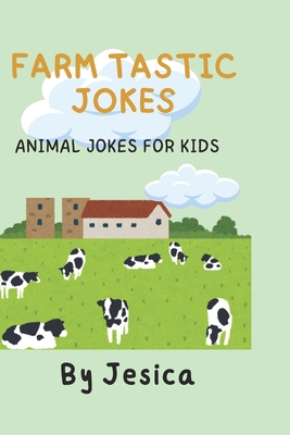 Farm Tastic Jokes: Animal Jokes For Kids - Li, Jesica