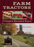 Farm Tractors: A Complete Illustrated History