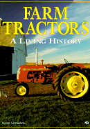 Farm Tractors: A Living History