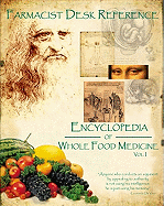 Farmacist Desk Refernce: Encyclopdia of Whole Food Medicine