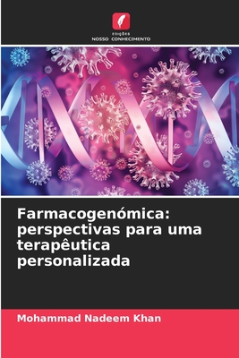 Farmacogen?mica: perspectivas para uma terap?utica personalizada - Khan, Mohammad Nadeem