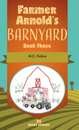 Farmer Arnold's Barnyard, Book 3: Book Three