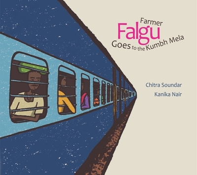 Farmer Falgu Goes to the Kumbh Mela - Soundar, Chitra