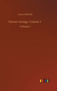 Farmer George, Volume 1: Volume 1