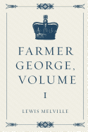 Farmer George, Volume 1