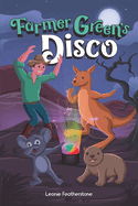 Farmer Green's Disco: An Australian Animals Children's Story in the Outback