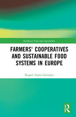 Farmers' Cooperatives and Sustainable Food Systems in Europe - Ajates Gonzalez, Raquel