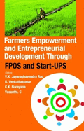 Farmers Empowerment and Entrepreneurial Development Through FPOS and Start-UPS