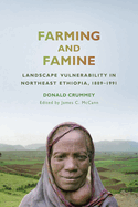 Farming and Famine: Landscape Vulnerability in Northeast Ethiopia, 1889-1991