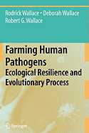 Farming Human Pathogens: Ecological Resilience and Evolutionary Process