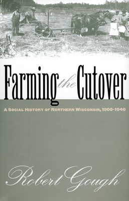 Farming the Cutover - Gough, Robert