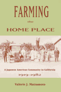 Farming the Home Place: A Japanese Community in California, 1919-1982