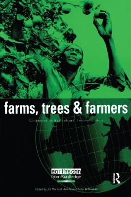 Farms Trees and Farmers: Responses to Agricultural Intensification - Arnold, J. E. Michael, and Dewees, Peter A.