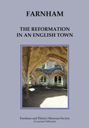 Farnham: The Reformation in an English Town