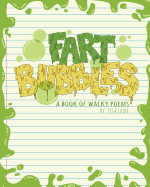 Fart Bubbles: A Book of Wacky Poems