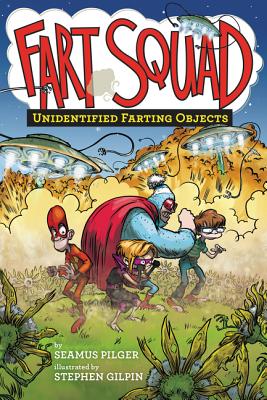 Fart Squad #3: Unidentified Farting Objects - Pilger, Seamus