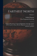 Farthest North: Being the Record of a Voyage of Exploration of the Ship "Fram" 1893-96 and of a Fifteen Month's Sleigh Journey by Dr. Nansen and Lieut. Johansen; Volume 2
