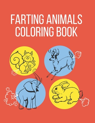 Farting Animals Coloring Book: A Funny Farting Animals Coloring Book for Kids (of all ages) - Publication, Syed