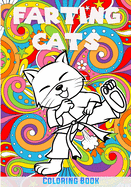 Farting Cats Coloring Book: a Humorous Coloring Book - Anti-Stress Guaranteed - Funny Gift Idea