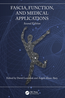 Fascia, Function, and Medical Applications - Lesondak, David (Editor), and Akey, Angeli Maun (Editor)