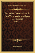 Fasciculus Geomanticus, in Quo Varia Variorum Opera Geomantica (1687)