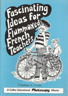 Fascinating ideas for flummoxed French teachers