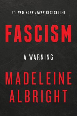 Fascism: A Warning - Albright, Madeleine