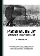 Fascism and History: Chapters in Concept Formation