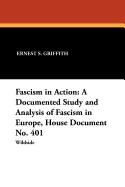 Fascism in Action: A Documented Study and Analysis of Fascism in Europe