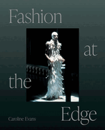 Fashion at the Edge: Spectacle, Modernity, and Deathliness