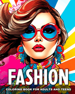 Fashion Coloring Book for Adults and Teens: Fashion Coloring Sheets with Stylish Designs to Color