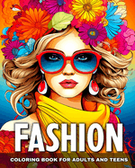 Fashion Coloring Book for Adults and Teens: Fashion Design to Color with Modern Outfits and Beautiful Dresses