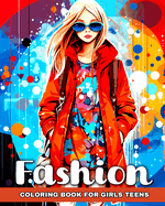 Fashion Coloring Book for Girls Teens: Trendy Designs to Color