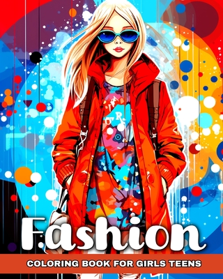 Fashion Coloring Book for Girls Teens: Trendy Designs to Color - Peay, Regina