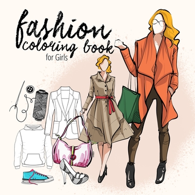 Fashion coloring book for teenagers Fashion Coloring Book Kids 10 up Fashion Design Coloring Book for Girls Fashion Coloring: fashion illustrations & model sketches 8,5x8,5" 70 P - Publishing, Monsoon