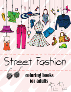 Fashion Coloring Books for Adults Vol.2: 2017 Fun Fashion and Fresh Styles!