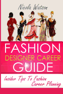 Fashion Designer Career Guide: Insider Tips To Fashion Career Planning