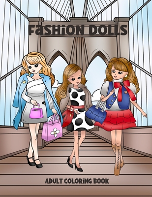 Fashion Doll Adult Coloring Book: Fresh fun fashion to bring out the designer in you. - Creations, Coloring