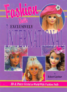Fashion Dolls Exclusively International: Identification and Price Guide to World-Wide Fashion Dolls - Gardner, Robert